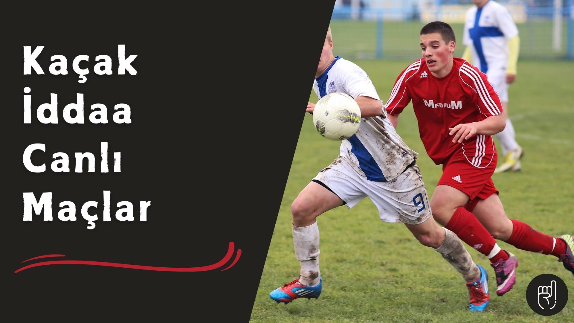 Kaçak iddaa Canlı Maçlar